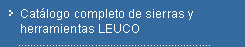 catalogo completo de sierras y herramientas leuco
